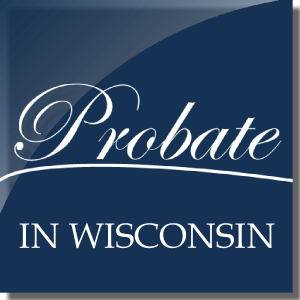 Probate An Estate In Wisconsin